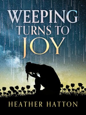 cover image of Weeping Turns to Joy